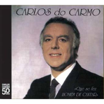 Carlos do Carmo - Que se fez Homem de cantar - CD