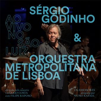 Sérgio Godinho com a Orquestra Metropolitana de Lisboa -  Ao Vivo No São Luiz - CD