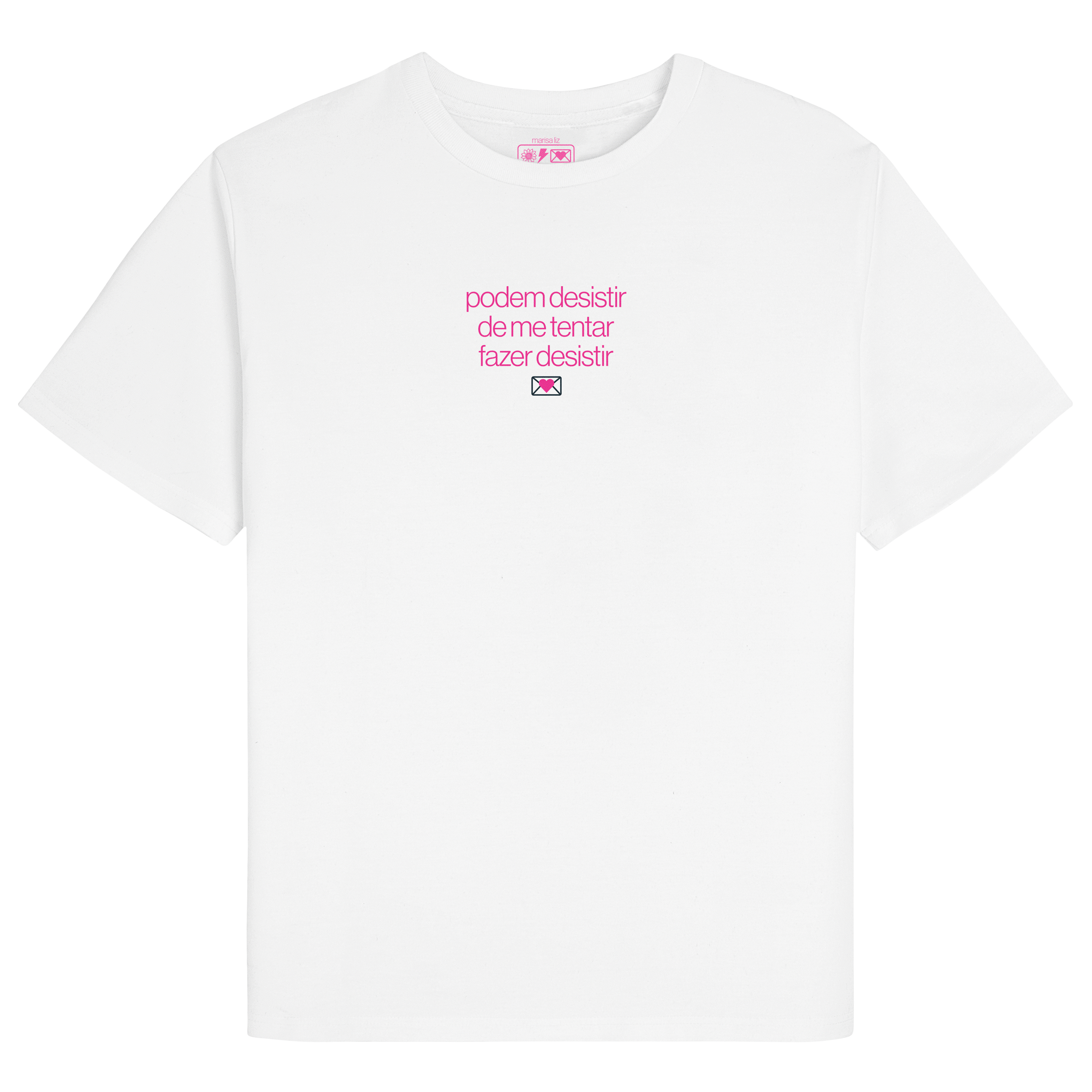 Mariza Liz - T-Shirt Desistir