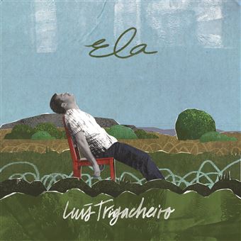 Luís Trigacheiro - Ela - CD