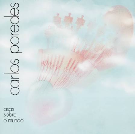 Carlos Paredes - Asas Sobre O Mundo - LP