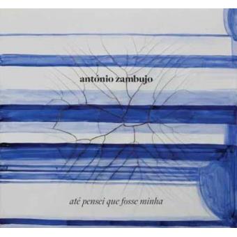 António Zambujo - Até pensei que fosse minha - CD